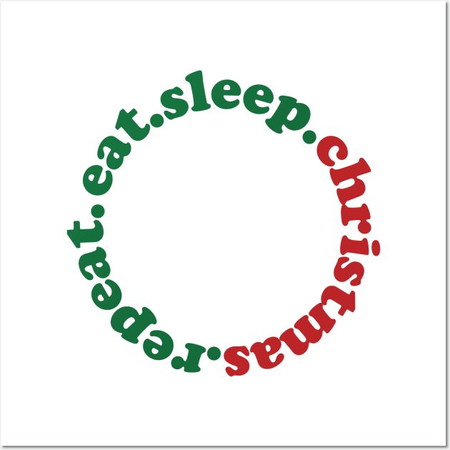 Eat Sleep Christmas Repeat Wall Art by theDK9